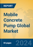 Mobile Concrete Pump Global Market Insights 2024, Analysis and Forecast to 2029, by Manufacturers, Regions, Technology, Application- Product Image