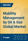 Mobility Management by Oil & Gas Global Market Insights 2023, Analysis and Forecast to 2028, by Market Participants, Regions, Technology, Application, Product Type- Product Image