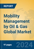 Mobility Management by Oil & Gas Global Market Insights 2023, Analysis and Forecast to 2028, by Market Participants, Regions, Technology, Application, Product Type- Product Image