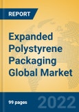 Expanded Polystyrene Packaging Global Market Insights 2022, Analysis and Forecast to 2027, by Manufacturers, Regions, Technology, Application, Product Type- Product Image