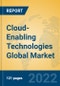 Cloud-Enabling Technologies Global Market Insights 2022, Analysis and Forecast to 2027, by Market Participants, Regions, Technology, Application, Product Type - Product Image