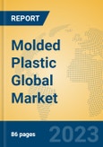 Molded Plastic Global Market Insights 2023, Analysis and Forecast to 2028, by Manufacturers, Regions, Technology, Application, Product Type- Product Image