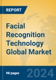 Facial Recognition Technology Global Market Insights 2024, Analysis and Forecast to 2029, by Market Participants, Regions, Technology, Application- Product Image