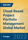 Cloud-Based Project Portfolio Management Global Market Insights 2022, Analysis and Forecast to 2027, by Market Participants, Regions, Technology, Application, Product Type- Product Image