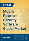 Mobile Payment Security Software Global Market Insights 2024, Analysis and Forecast to 2029, by Market Participants, Regions, Technology, Application, Product Type- Product Image