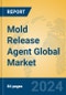 Mold Release Agent Global Market Insights 2022, Analysis and Forecast to 2027, by Manufacturers, Regions, Technology, Product Type - Product Thumbnail Image