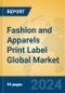 Fashion and Apparels Print Label Global Market Insights 2024, Analysis and Forecast to 2029, by Manufacturers, Regions, Technology - Product Thumbnail Image
