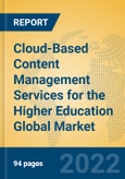 Cloud-Based Content Management Services for the Higher Education Global Market Insights 2022, Analysis and Forecast to 2027, by Market Participants, Regions, Technology, Application, Product Type- Product Image