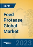 Feed Protease Global Market Insights 2023, Analysis and Forecast to 2028, by Manufacturers, Regions, Technology, Application, Product Type- Product Image