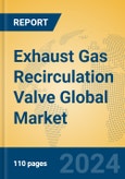 Exhaust Gas Recirculation Valve Global Market Insights 2024, Analysis and Forecast to 2029, by Manufacturers, Regions, Technology, Application, Product Type- Product Image