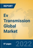 Ev Transmission Global Market Insights 2022, Analysis and Forecast to 2027, by Manufacturers, Regions, Technology, Application, Product Type- Product Image