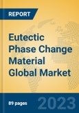 Eutectic Phase Change Material Global Market Insights 2023, Analysis and Forecast to 2028, by Manufacturers, Regions, Technology, Application, Product Type- Product Image