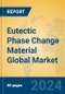 Eutectic Phase Change Material Global Market Insights 2024, Analysis and Forecast to 2029, by Manufacturers, Regions, Technology, Application, Product Type - Product Thumbnail Image