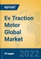 Ev Traction Motor Global Market Insights 2022, Analysis and Forecast to 2027, by Manufacturers, Regions, Technology, Product Type - Product Thumbnail Image