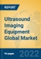Ultrasound Imaging Equipment Global Market Insights 2022, Analysis and Forecast to 2027, by Manufacturers, Regions, Technology - Product Thumbnail Image