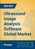Ultrasound Image Analysis Software Global Market Insights 2023, Analysis and Forecast to 2028, by Market Participants, Regions, Technology, Product Type- Product Image