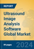 Ultrasound Image Analysis Software Global Market Insights 2023, Analysis and Forecast to 2028, by Market Participants, Regions, Technology, Product Type- Product Image