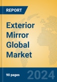 Exterior Mirror Global Market Insights 2023, Analysis and Forecast to 2028, by Manufacturers, Regions, Technology, Application, Product Type- Product Image