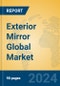 Exterior Mirror Global Market Insights 2023, Analysis and Forecast to 2028, by Manufacturers, Regions, Technology, Application, Product Type - Product Thumbnail Image