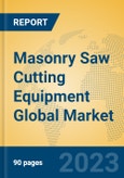 Masonry Saw Cutting Equipment Global Market Insights 2023, Analysis and Forecast to 2028, by Manufacturers, Regions, Technology, Application, Product Type- Product Image
