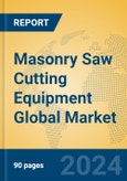 Masonry Saw Cutting Equipment Global Market Insights 2024, Analysis and Forecast to 2029, by Manufacturers, Regions, Technology, Application, Product Type- Product Image