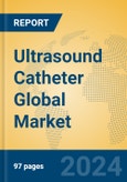 Ultrasound Catheter Global Market Insights 2023, Analysis and Forecast to 2028, by Manufacturers, Regions, Technology, Application, Product Type- Product Image