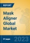 Mask Aligner Global Market Insights 2023, Analysis and Forecast to 2028, by Manufacturers, Regions, Technology, Application, Product Type - Product Thumbnail Image