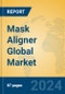 Mask Aligner Global Market Insights 2023, Analysis and Forecast to 2028, by Manufacturers, Regions, Technology, Application, Product Type - Product Thumbnail Image