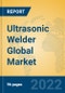 Ultrasonic Welder Global Market Insights 2022, Analysis and Forecast to 2027, by Manufacturers, Regions, Technology, Application, Product Type - Product Thumbnail Image