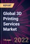 Global 3D Printing Services Market 2022-2026 - Product Image