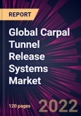 Global Carpal Tunnel Release Systems Market 2022-2026- Product Image