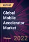 Global Mobile Accelerator Market 2022-2026 - Product Thumbnail Image