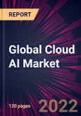 Global Cloud AI Market 2022-2026- Product Image