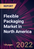 Flexible Packaging Market in North America 2022-2026- Product Image