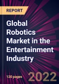 Global Robotics Market in the Entertainment Industry 2022-2026- Product Image