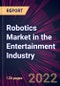 Robotics Market in the Entertainment Industry 2022-2026 - Product Thumbnail Image