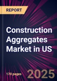 Construction Aggregates Market in US 2025-2029- Product Image