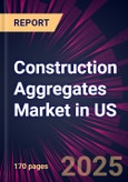 Construction Aggregates Market in US 2024-2028- Product Image