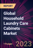 Global Household Laundry Care Cabinets Market 2023-2027- Product Image