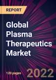 Global Plasma Therapeutics Market 2022-2026- Product Image