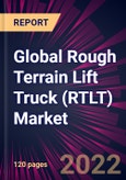 Global Rough Terrain Lift Truck (RTLT) Market 2022-2026- Product Image