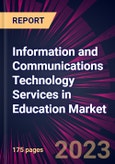 Information and Communications Technology Services in Education Market 2024-2028- Product Image