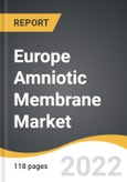 Europe Amniotic Membrane Market 2022-2028- Product Image