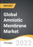 Global Amniotic Membrane Market 2022-2028- Product Image