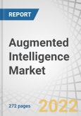 Augmented Intelligence Market with COVID-19 Impact Analysis by Component, Technology (Machine Learning, Natural Language Processing, and Computer Vision), Organization Size, Deployment Mode, Vertical and Region - Global Forecast to 2027- Product Image