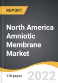 North America Amniotic Membrane Market 2022-2028- Product Image