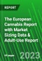 The European Cannabis Report with Market Sizing Data & Adult-Use Report - Product Thumbnail Image