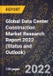 Global Data Center Construction Market Research Report 2022 (Status and Outlook) - Product Image