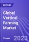 Global Vertical Farming Market (by Mechanism, Structure, Crop Type & Region): Insights & Forecast with Potential Impact of COVID-19 (2023-2027) - Product Image