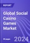 Global Social Casino Games Market (by Type, Genre, Platform & Region): Insights & Forecast with Potential Impact of COVID-19 (2023-2027) - Product Thumbnail Image